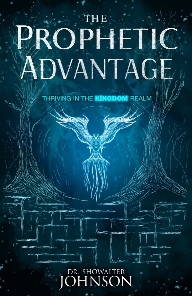 The Prophetic Advantage — Dr. Showalter Johnson